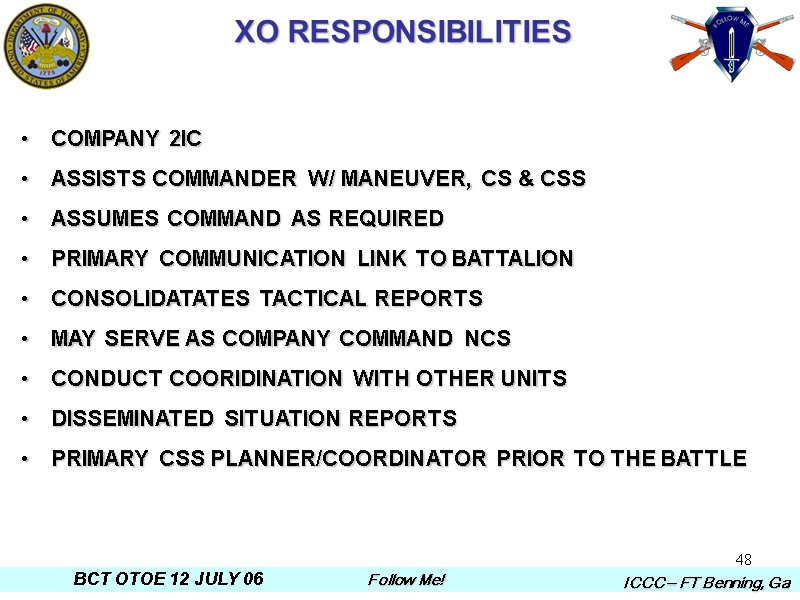 48 XO RESPONSIBILITIES COMPANY 2IC ASSISTS COMMANDER W/ MANEUVER, CS & CSS  ASSUMES